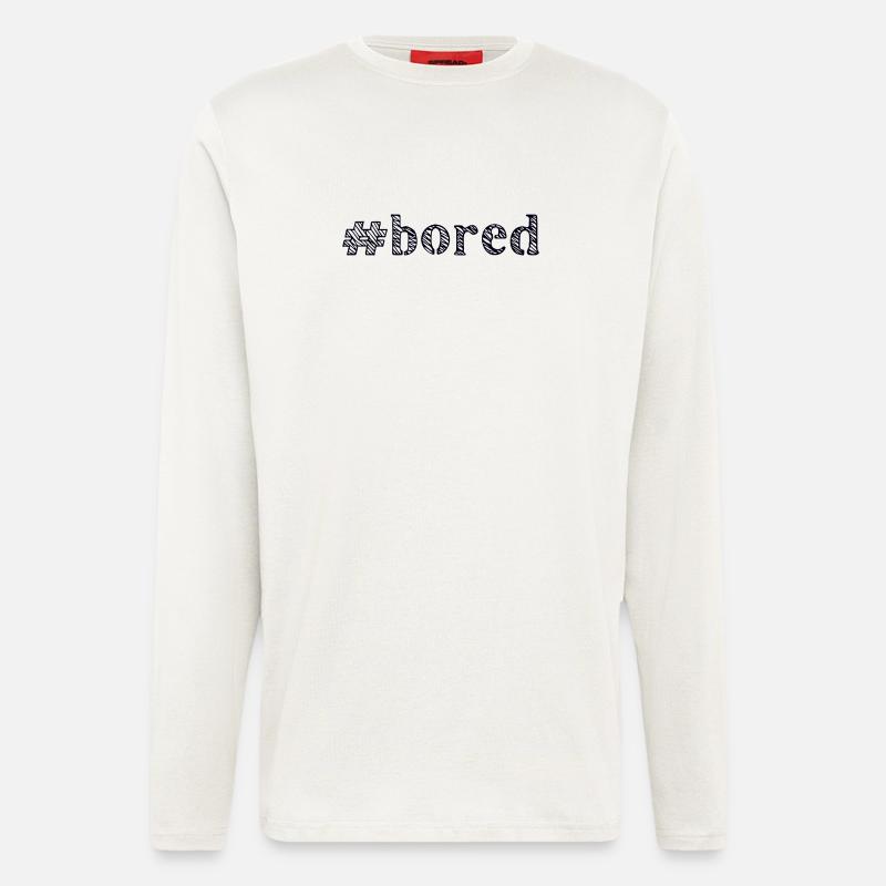 langweilig bored - Langarmshirt - made by SPREAD  - OFF WHITE