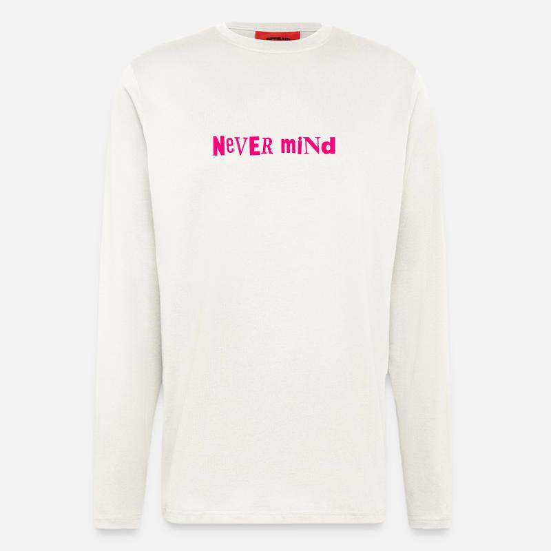 Never mind - Langarmshirt - made by SPREAD  - OFF WHITE
