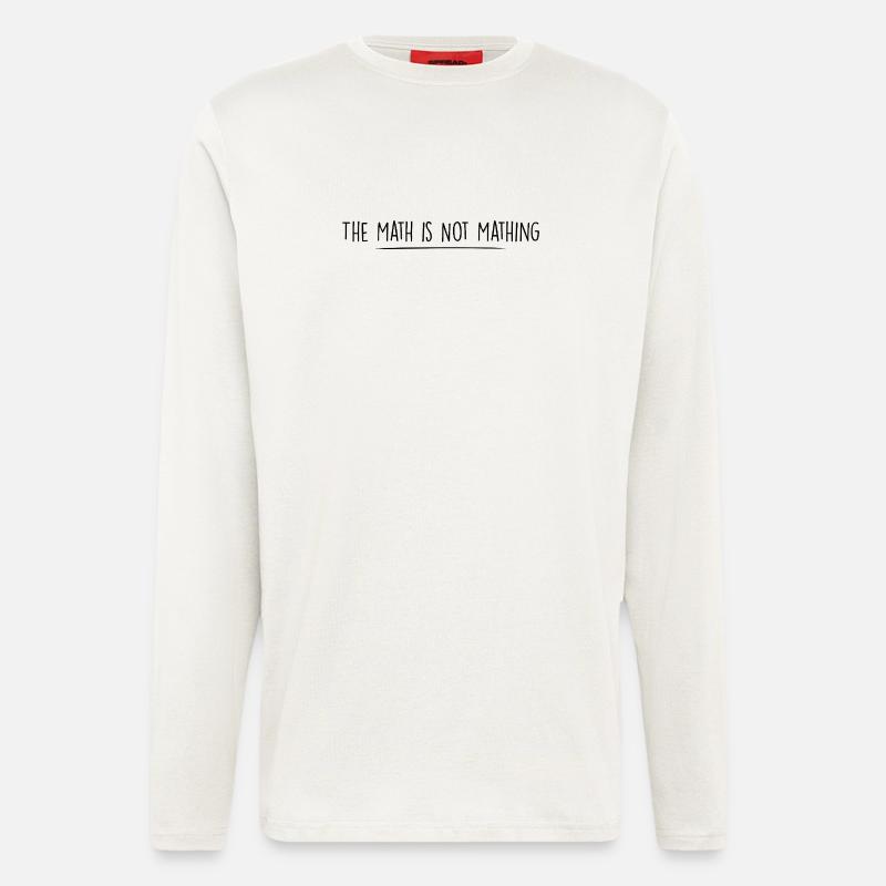 Die Mathematik ist keine Mathematik - Langarmshirt - made by SPREAD  - OFF WHITE
