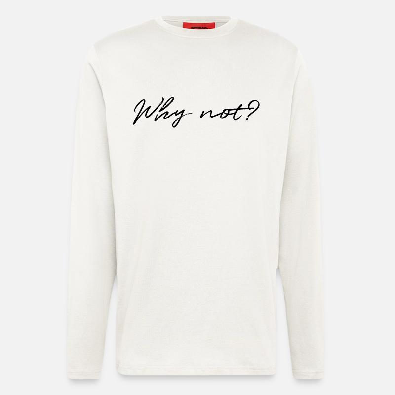 why not - Langarmshirt - made by SPREAD  - OFF WHITE