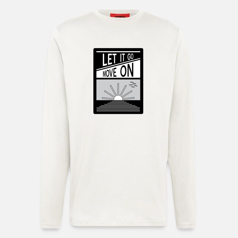Let it go. Move on. - Longsleeve - made by SPREAD  - OFF WHITE