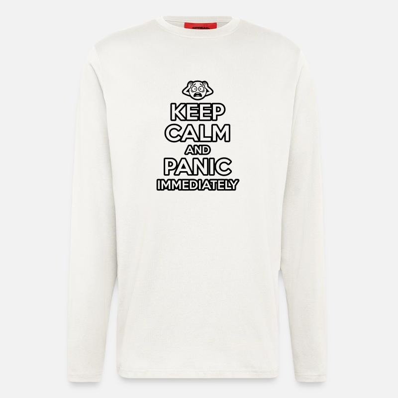 Panic Immediately - Funny Sarcastic Meme - Longsleeve - made by SPREAD  - OFF WHITE