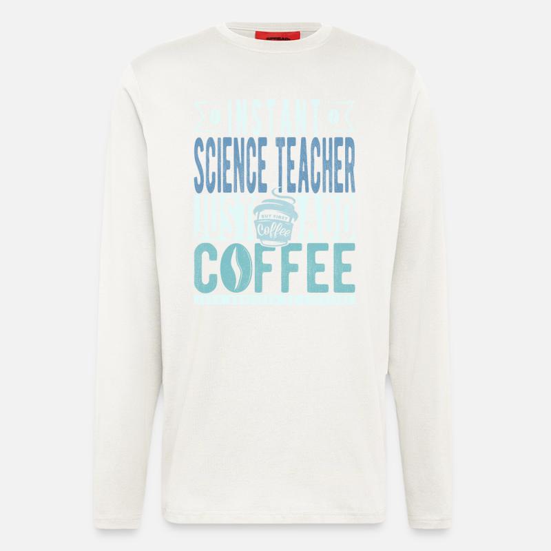 Science Teacher Coffee Saying - Longsleeve - made by SPREAD  - OFF WHITE