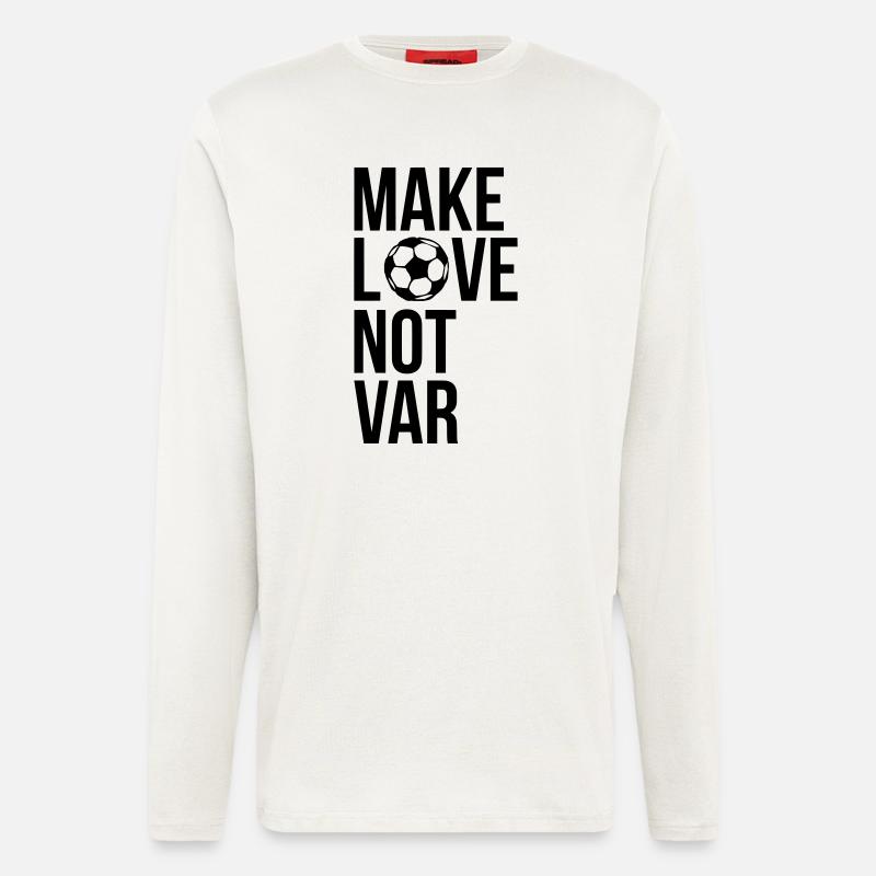 Make love not VAR - Langarmshirt - made by SPREAD  - OFF WHITE