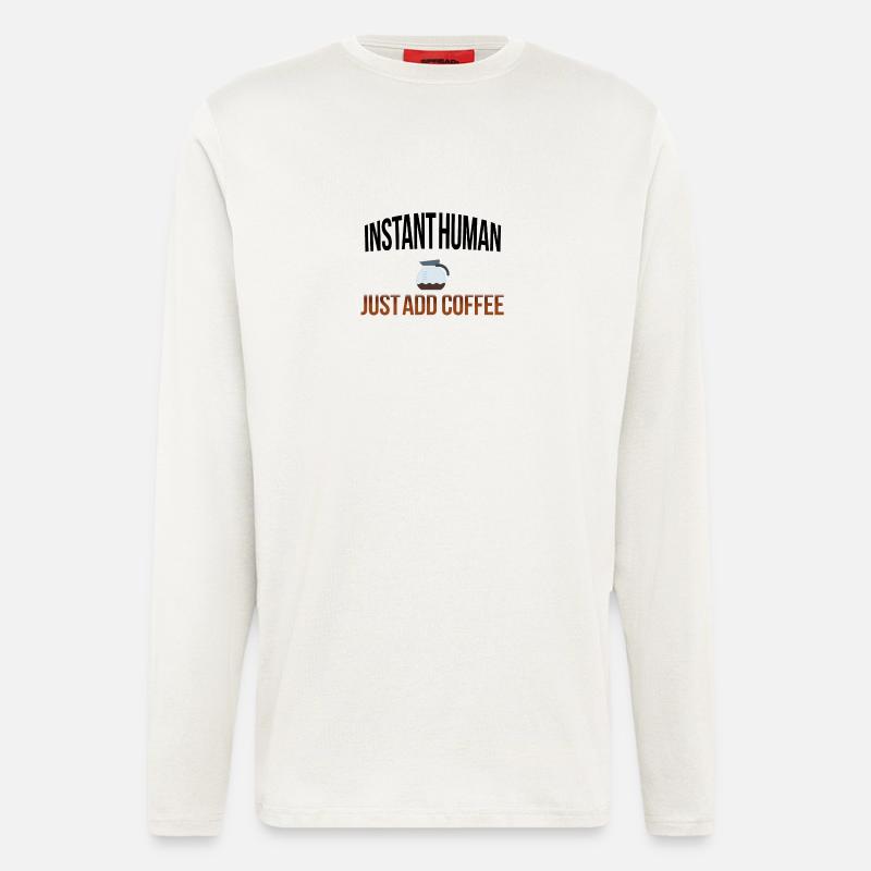 Instant human add coffee - Langarmshirt - made by SPREAD  - OFF WHITE