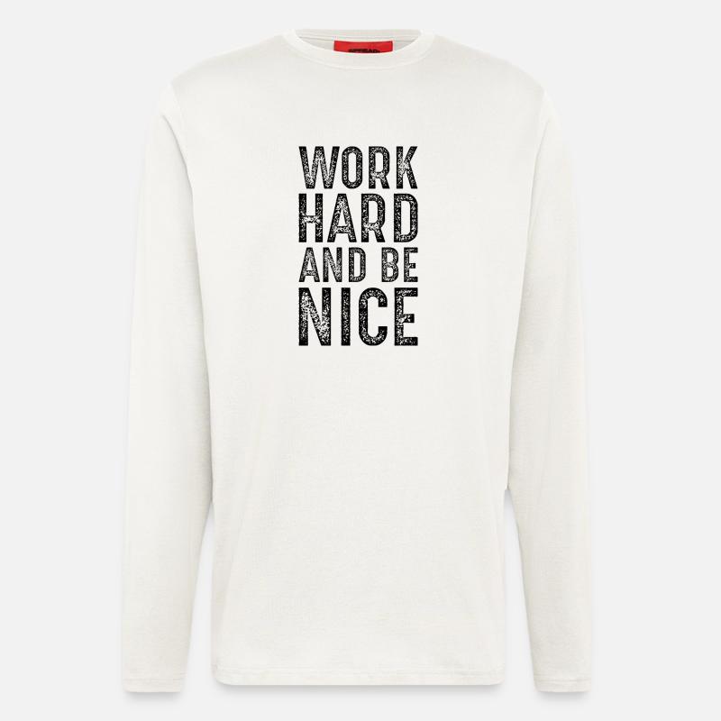work hard and be nice - Longsleeve - made by SPREAD  - OFF WHITE