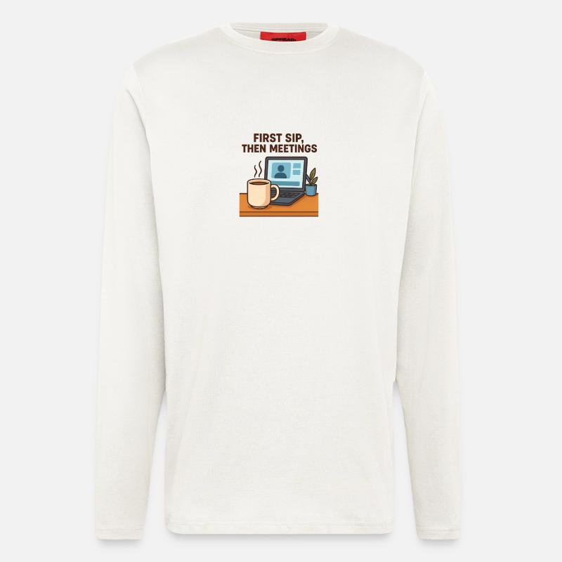 first sip then meetings - Langarmshirt - made by SPREAD  - OFF WHITE