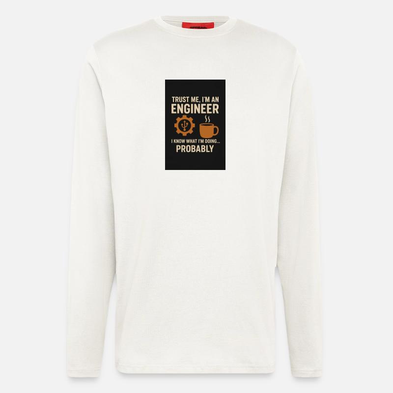 Trust me, I'm an engineer - Longsleeve - made by SPREAD  - OFF WHITE