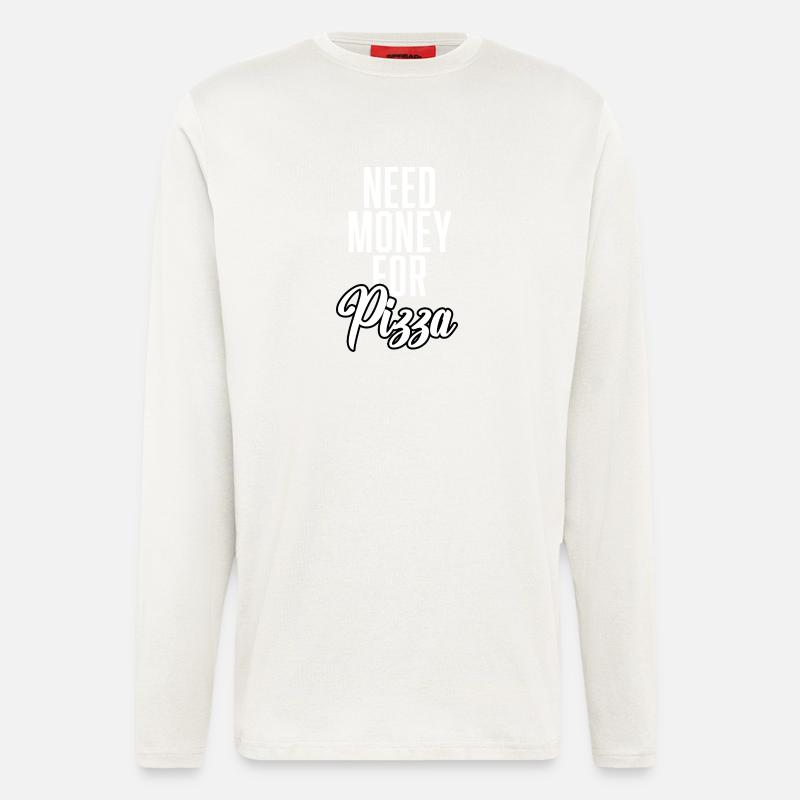 Need Money For Pizza - Langarmshirt - made by SPREAD  - OFF WHITE