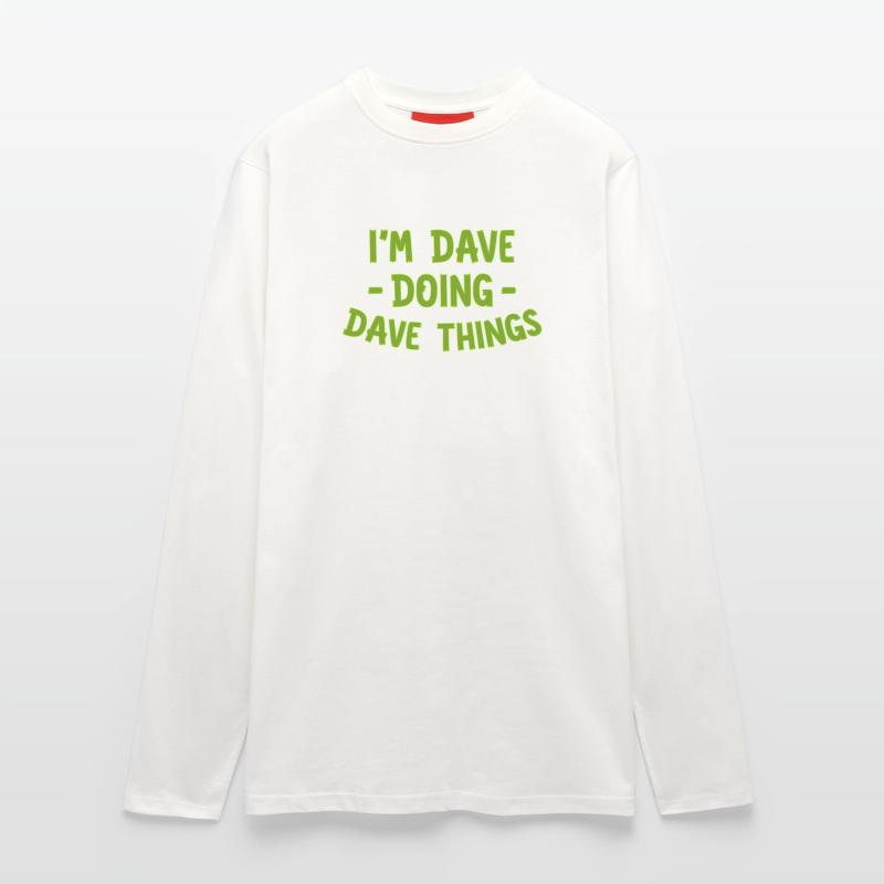 I am Dave Doing Dave Things Longsleeve - made by SPREAD 