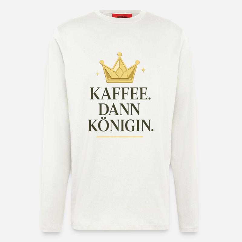 kaffee dann königin, kaffeekrone - Langarmshirt - made by SPREAD  - OFF WHITE