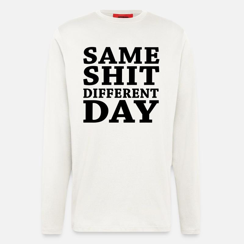 Same shit - Different day - Manches longues bio décontracté fabriqué en UE - OFF WHITE