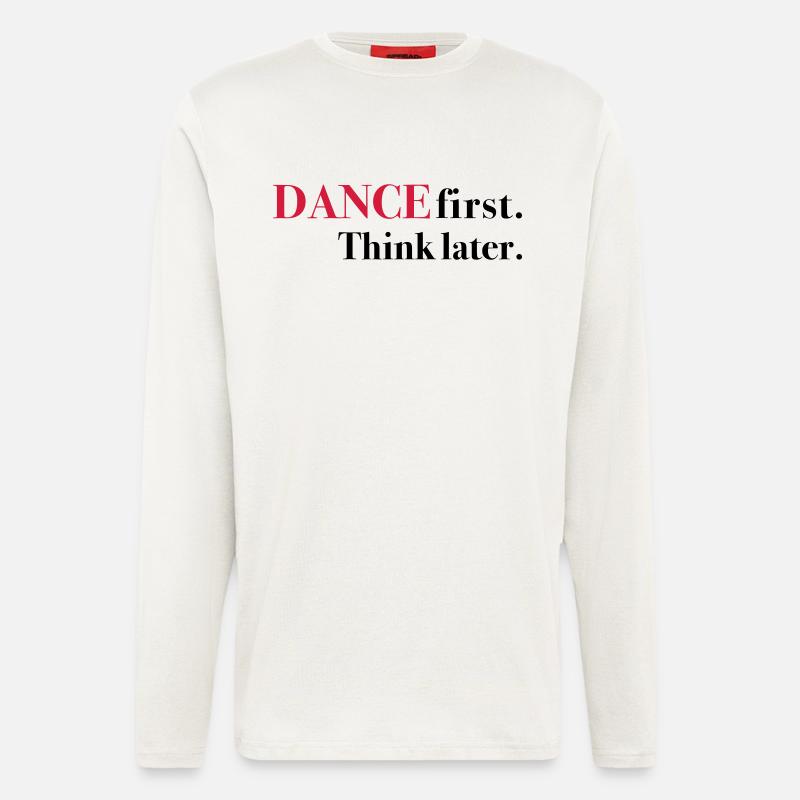 DANCE first. Think later. - Longsleeve - made by SPREAD  - OFF WHITE