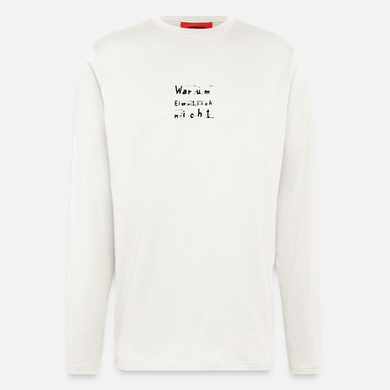 Warum eigentlich nicht - Langarmshirt - made by SPREAD  - OFF WHITE