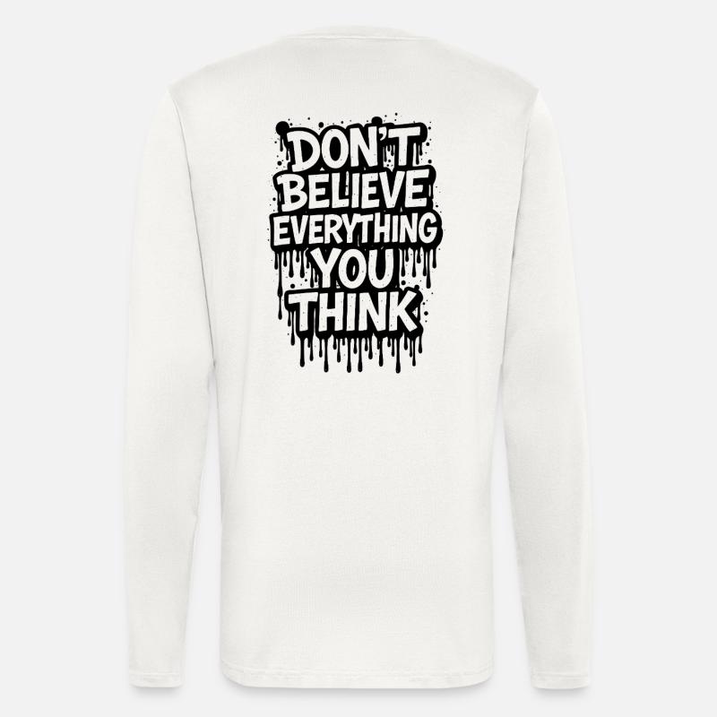 Don’t Believe Everything You Think - Langarmshirt - made by SPREAD  - OFF WHITE