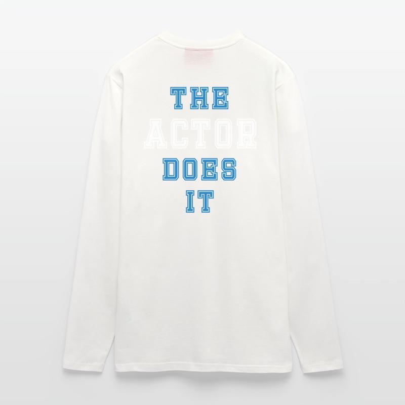 The Actor Does It Actor Gift Longsleeve - made by SPREAD 
