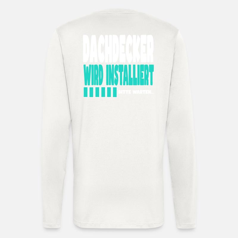 Dachdecker wird installiert - Langarmshirt - made by SPREAD  - OFF WHITE
