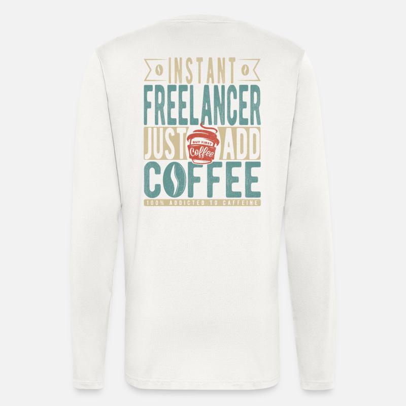 Instant Freelancer Just Add Coffee - Longsleeve - made by SPREAD  - OFF WHITE