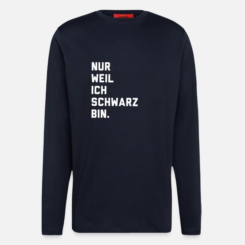Nur weil ich schwarz bin - Langarmshirt - made by SPREAD  - DARK NAVY