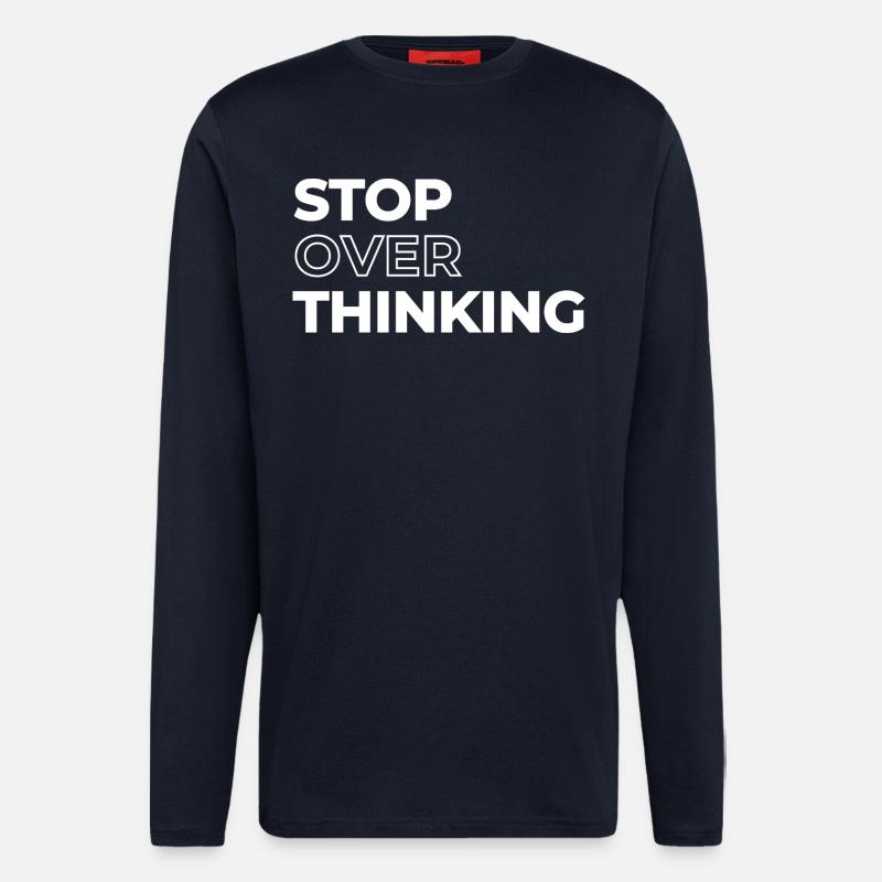 Positive Quote Stop Overthinking - Longsleeve - made by SPREAD  - DARK NAVY