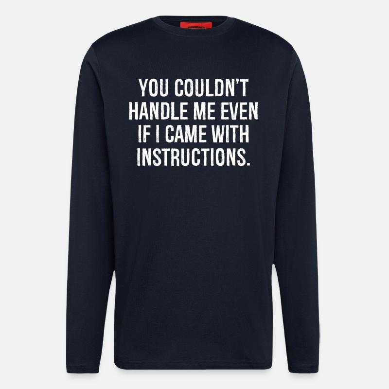 you couldn't handle me even If I came - Longsleeve - made by SPREAD - DARK NAVY