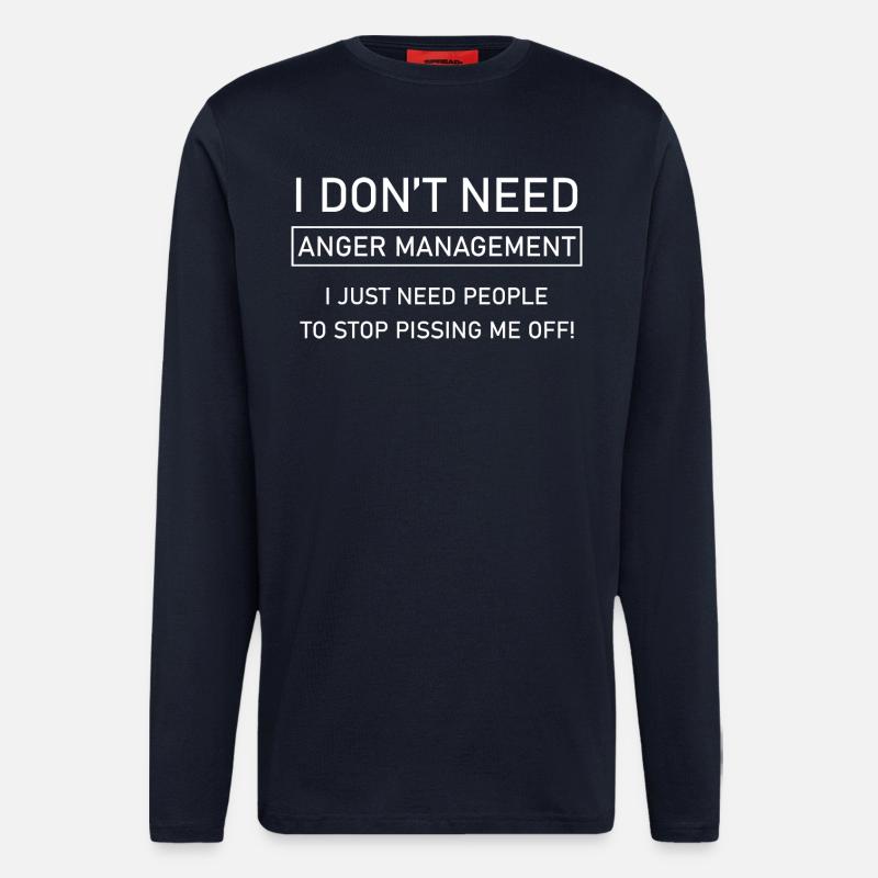 I don't need anger management - Langarmshirt - made by SPREAD - DARK NAVY