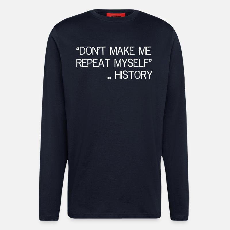Ne me faites pas répéter l’histoire - Manches longues bio décontracté fabriqué en UE - DARK NAVY