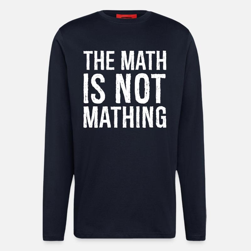 the math is not mathing - Longsleeve - made by SPREAD - DARK NAVY
