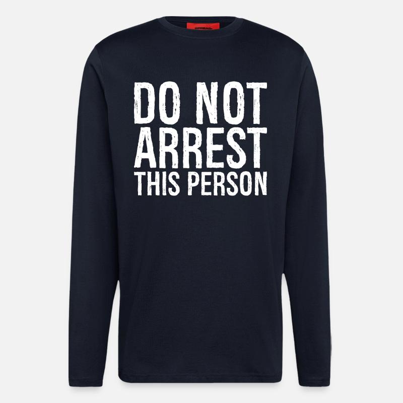 do not arrest this person - Longsleeve - made by SPREAD  - DARK NAVY