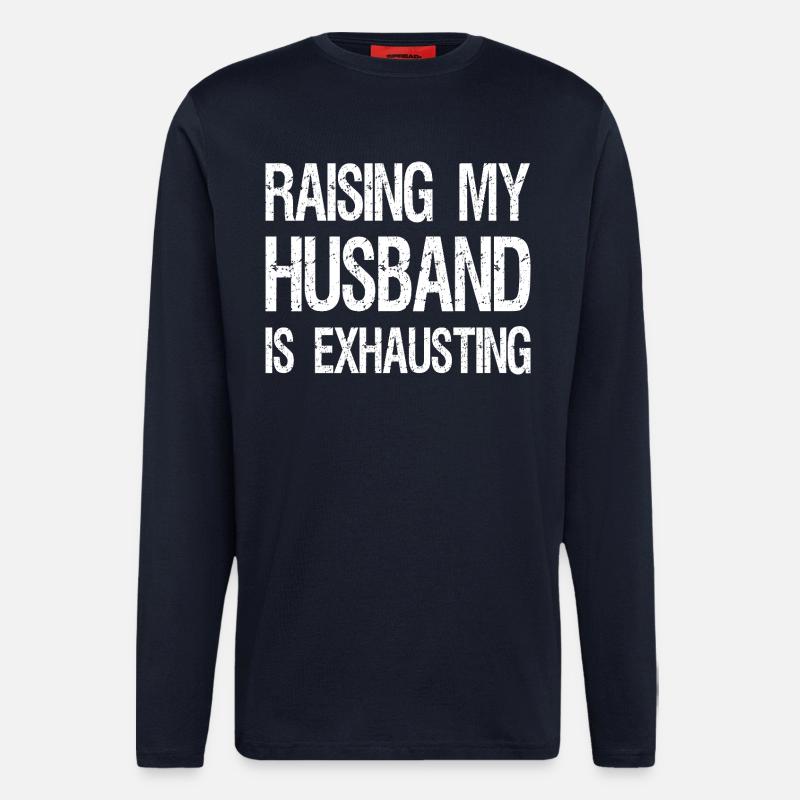 raising my husband is exhausting - Langarmshirt - made by SPREAD  - DARK NAVY