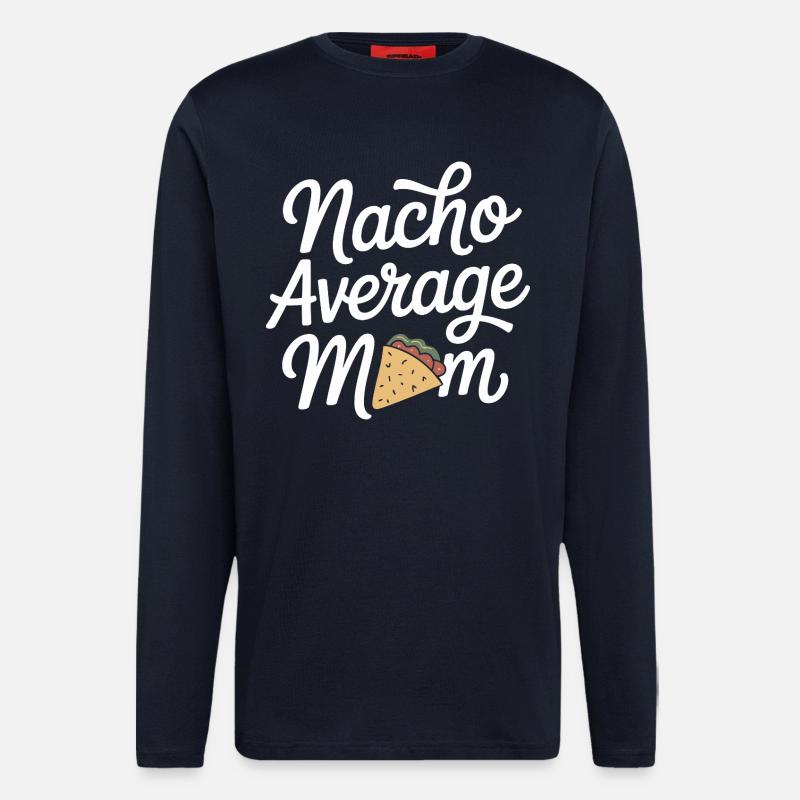 Nacho Durchschnittliche Mama Lustig - Langarmshirt - made by SPREAD  - DARK NAVY