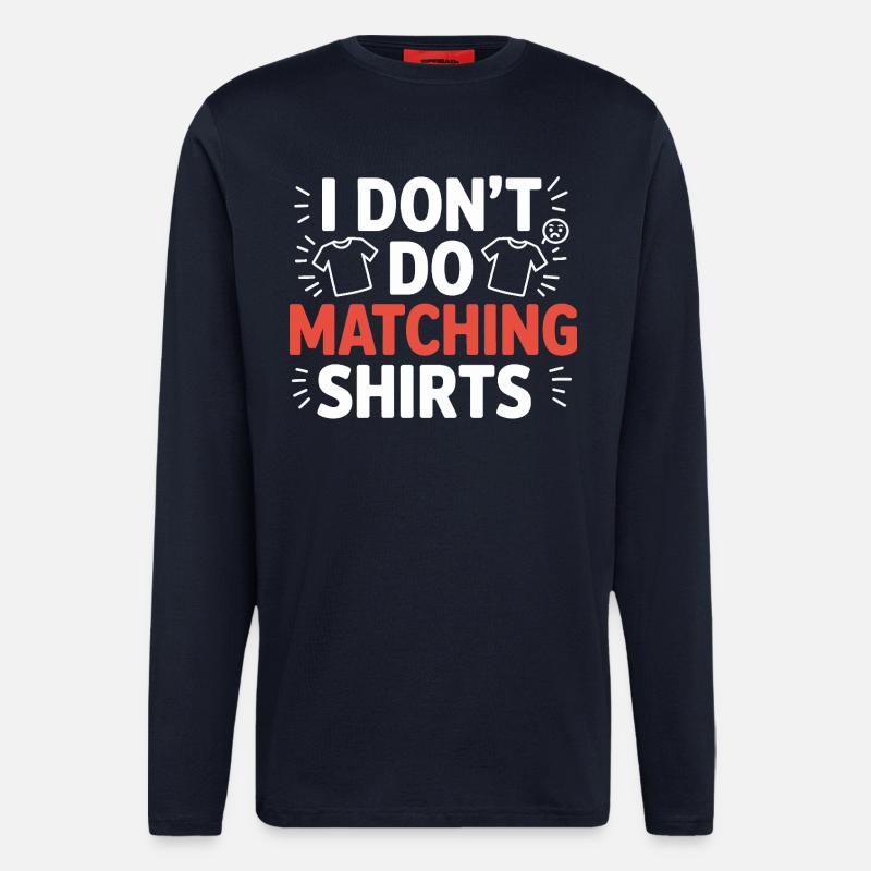 Ich mach keine passenden Shirts - Langarmshirt - made by SPREAD  - DARK NAVY