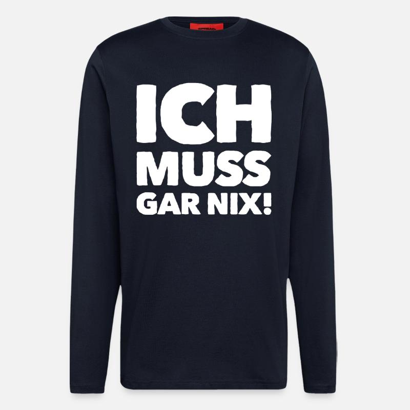 ich muss garnix - Langarmshirt - made by SPREAD  - DARK NAVY