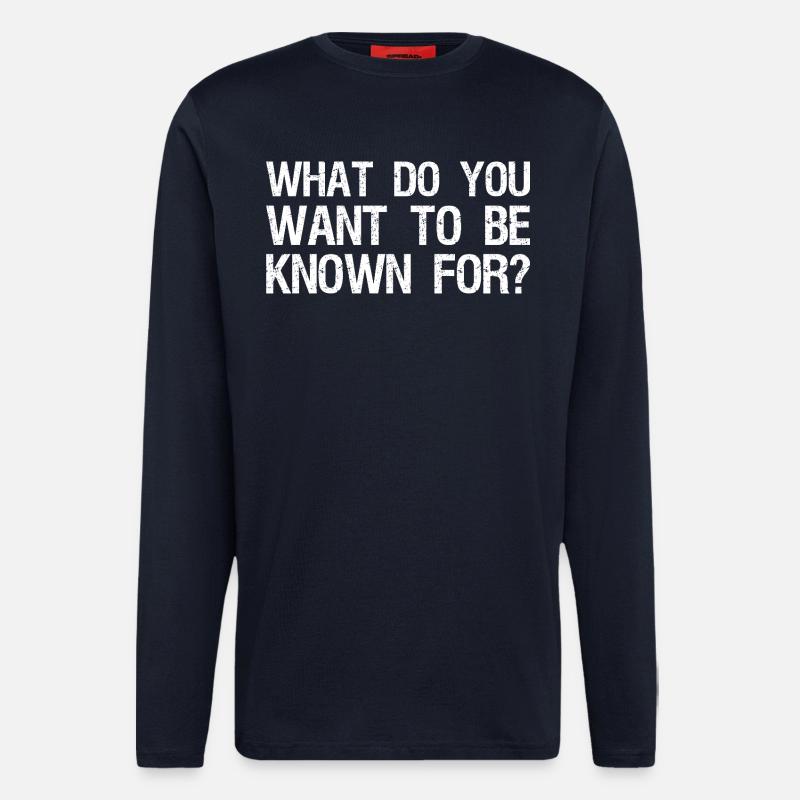 Wofür willst du bekannt sein - Langarmshirt - made by SPREAD  - DARK NAVY