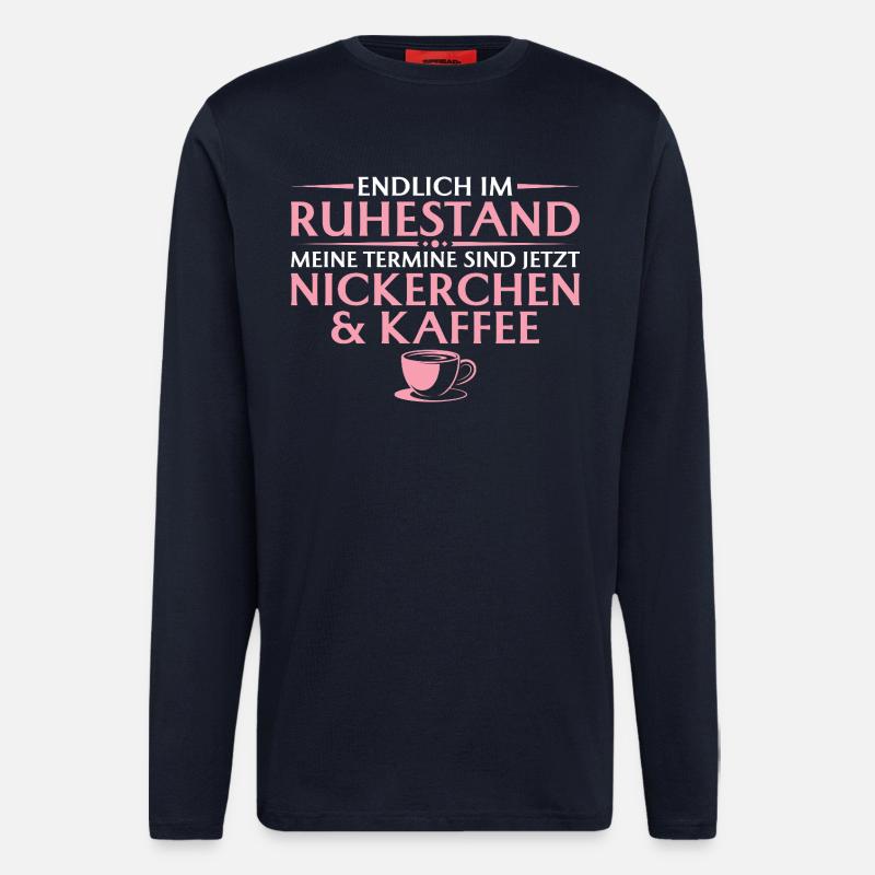 Rente Nickerchen und Kaffee - Abschied Kollegin - Langarmshirt - made by SPREAD  - DARK NAVY