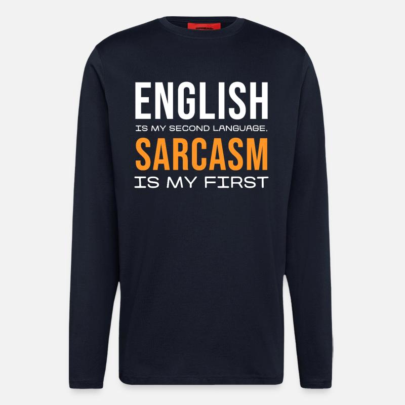 Sarcasm First, English Second - Longsleeve - made by SPREAD  - DARK NAVY