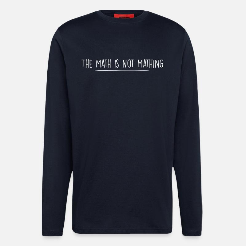 the math is not mathing - Longsleeve - made by SPREAD  - DARK NAVY