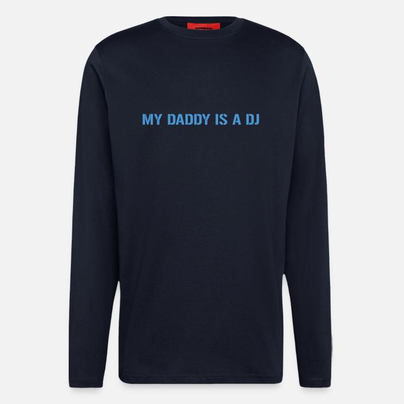 My Daddy Is A DJ - Longsleeve - made by SPREAD  - DARK NAVY
