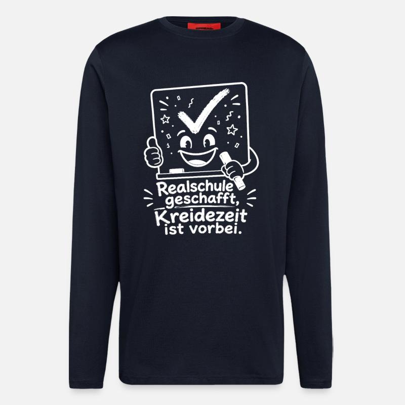 Realschule geschafft, Kreidezeit ist vorbei. - Langarmshirt - made by SPREAD  - DARK NAVY