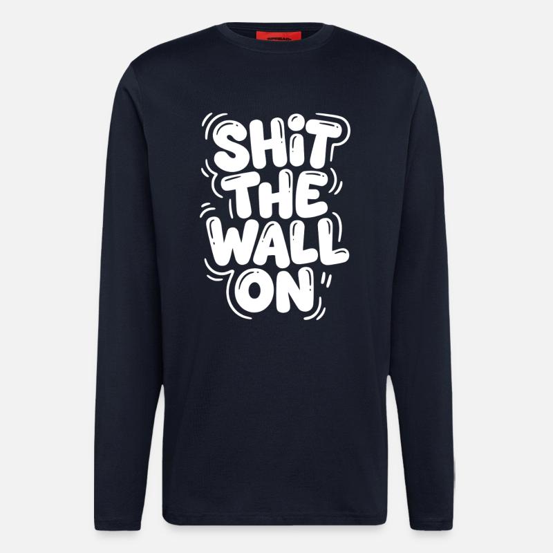 Shit the wall on - Langarmshirt - made by SPREAD  - DARK NAVY