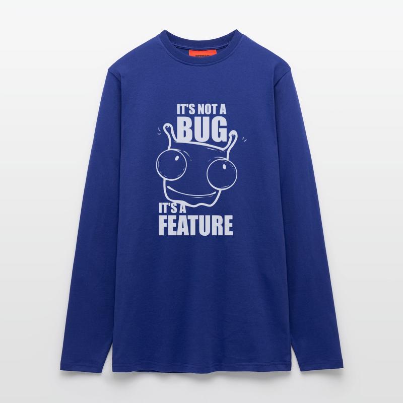 it is not a bug it is a feature - Programmeurs Manches longues bio décontracté fabriqué en UE
