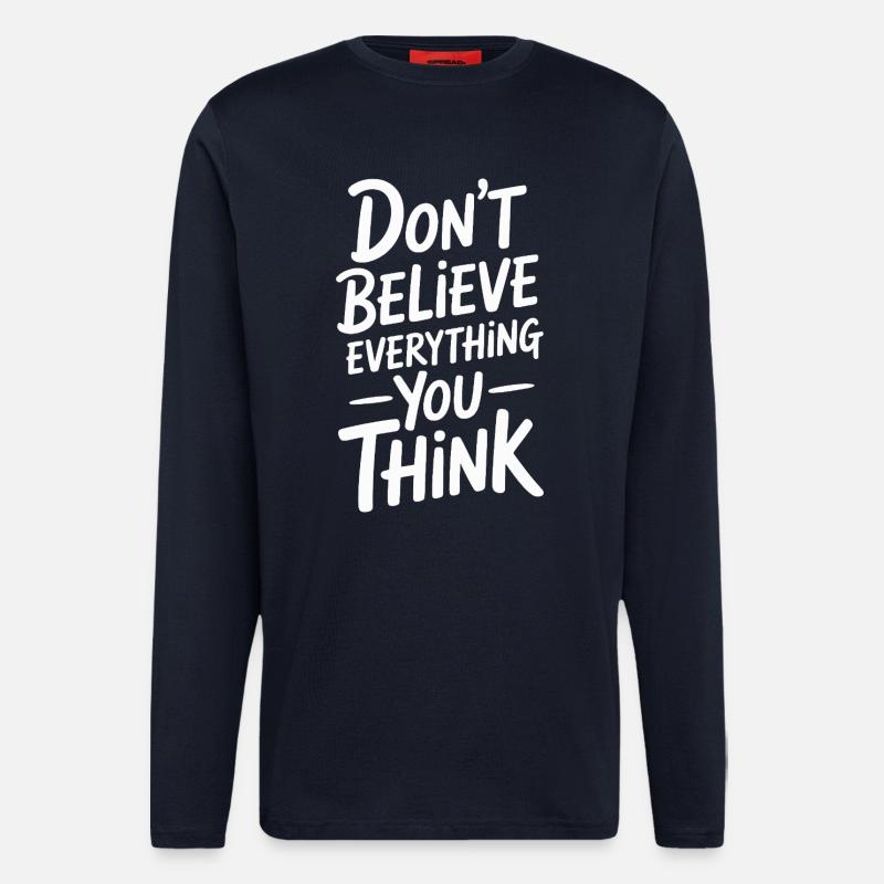 Don't believe everything you think - Longsleeve - made by SPREAD - DARK NAVY