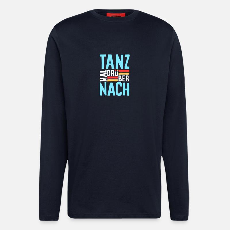 Tanz mal drüber nach - Langarmshirt - made by SPREAD - DARK NAVY