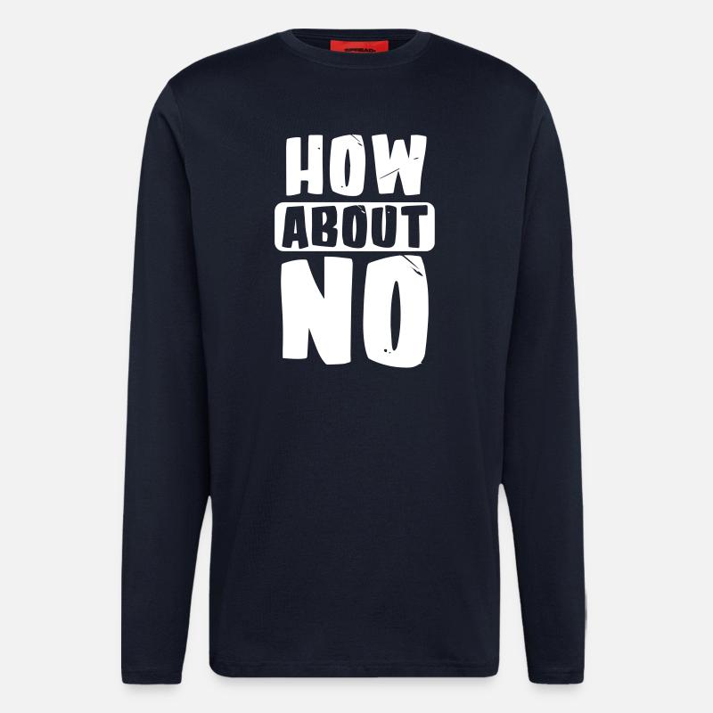 How about no - Longsleeve - made by SPREAD  - DARK NAVY