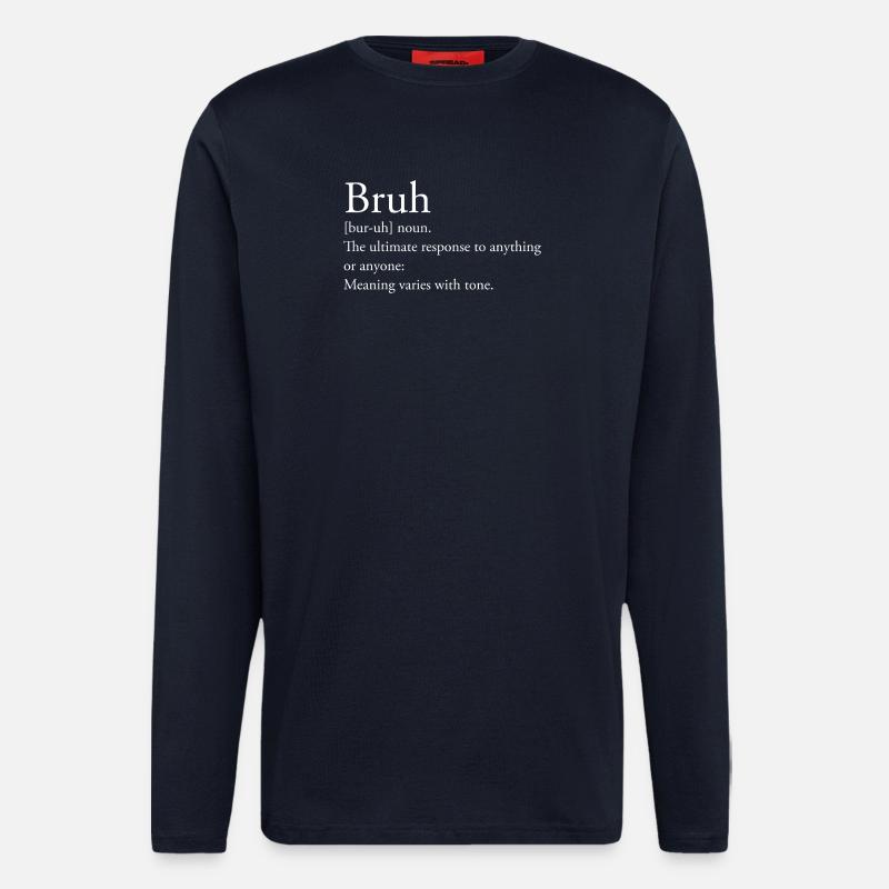 Bruh Definition - Langarmshirt - made by SPREAD  - DARK NAVY