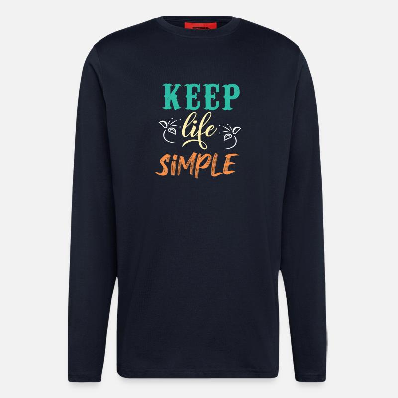 Halten Sie das Leben einfach Motivationsdesign - Langarmshirt - made by SPREAD  - DARK NAVY