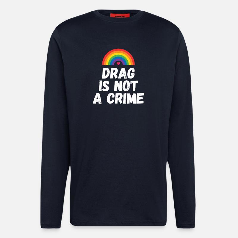 Drag is not A Crime - Longsleeve - made by SPREAD  - DARK NAVY
