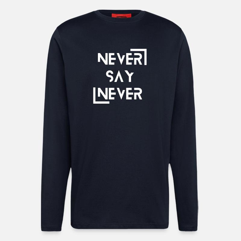 never say never - Longsleeve - made by SPREAD  - DARK NAVY