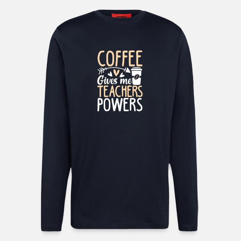 coffee gives me teacher powers - Langarmshirt - made by SPREAD  - DARK NAVY