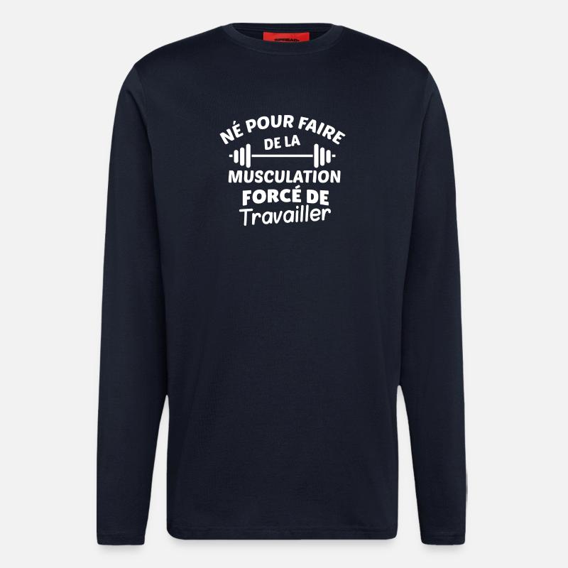 Slogan Bodybuilding & Arbeit - Langarmshirt - made by SPREAD  - DARK NAVY
